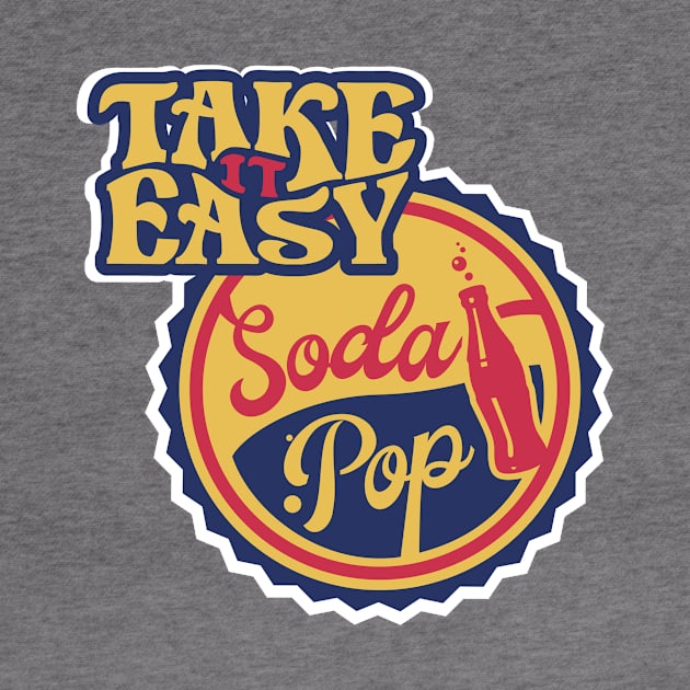 Take it Easy Soda Pop by KramerArt